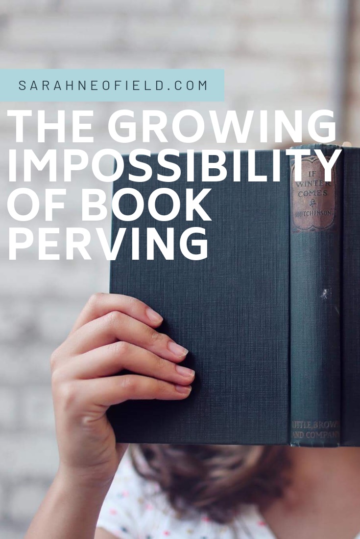 The Growing Impossibility of Book Perving