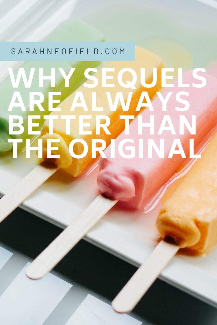 Why sequels are always better than the original