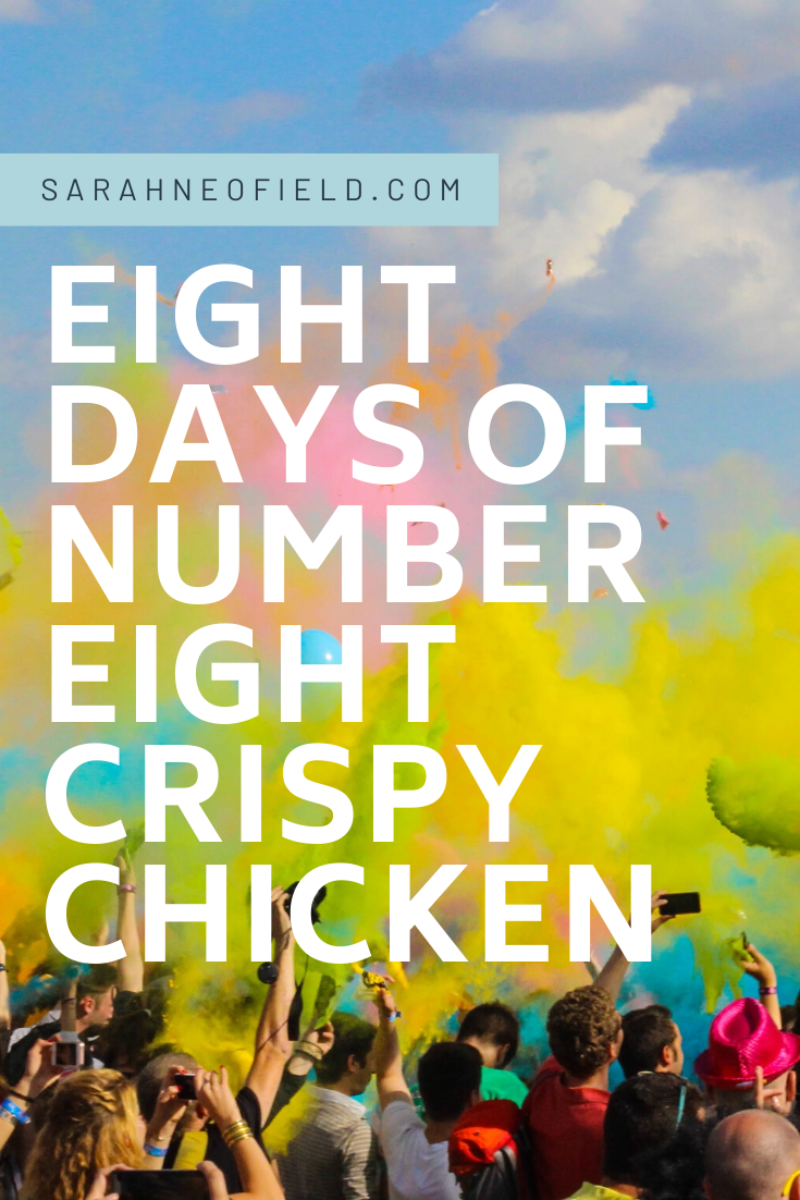 Eight Days of Number Eight Crispy Chicken