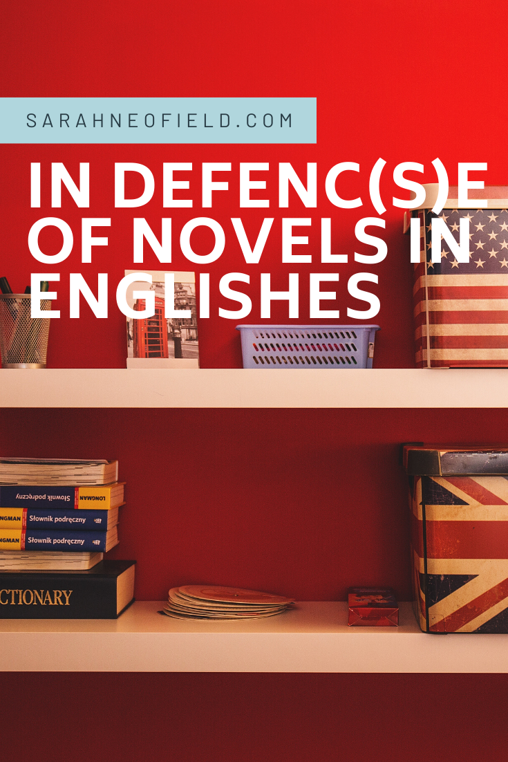 In Defence of Novels in Englishes